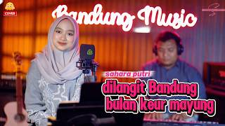 Download lagu Dilangit Bandung Bulan Keur Mayung - Sahara Putri [Cover[ mp3