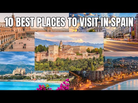 10 Best Places to Visit in Spain