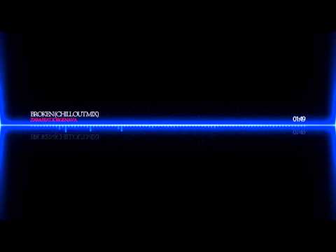Zara feat. Jorge Nava - Broken (Chill Out Mix)