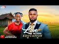 LOVE BEYOND EDUCATION Full Movie MAURICE SAM SONIA UCHE 2026 Trending Nollywood Full Movie