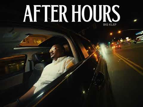 Big Klef - After Hours [Official Music Video]