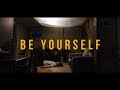 Be Yourself Short Film