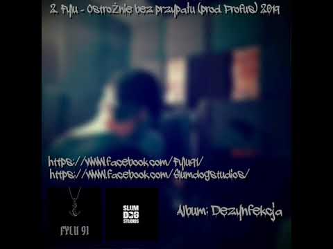 Fylu - Ostrożnie bez przypału (prod. Profus) 2019