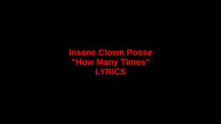 Insane Clown Posse - How Many Times - Lyrics