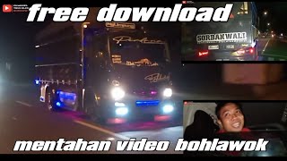 Download lagu Mentahan Video truk BOHLAWOK free download mp3