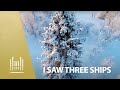 I Saw Three Ships | The Tabernacle Choir