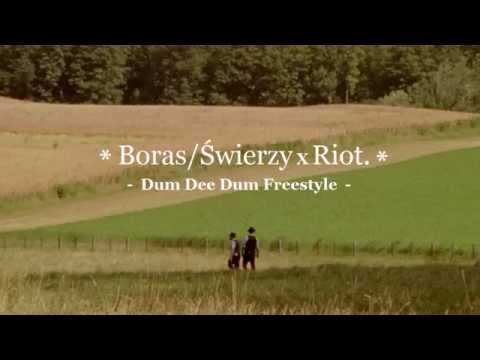 ŚWIERZY x BORAS x RIOT. - DUM DEE DUM (Freestyle)
