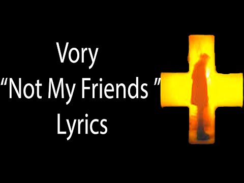 Vory – Not My Friends Lyrics