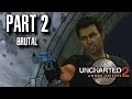 Uncharted 2 Among Thieves Walkthrough Part 2 - Breaking and Entering Brutal, All Treasures