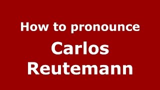 How to pronounce Carlos Reutemann