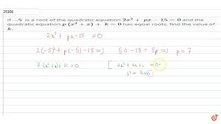 "If `-5`is a root of the quadratic equation `2x^2+p x-15=0`and the quadratic equation `p(x^2+x)+k=0