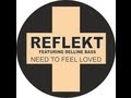 Reflekt feat. Delline Bass - Need to feel loved ...