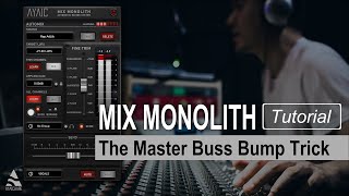 Video thumbnail for Mix Monolith - Master Buss Bump Trick by Ayaic Software