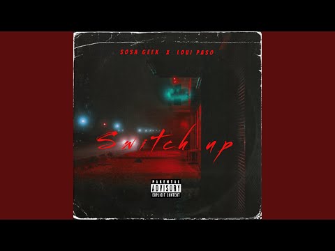 Switch up (feat. Sosa Geek)