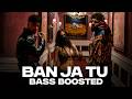 Ban Ja Tu BASS BOOSTED Official Audio Charan Preet X Badshah Ft Ahsii