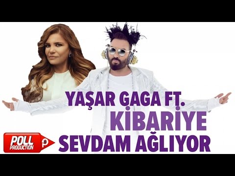 Yaşar Gaga Ft. Kibariye - Sevdam Ağlıyor - ( Official Audio )