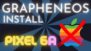 How to install GrapheneOS on Google Pixel 6a (GP6a) + Setup for new users