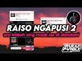 DJ RAISO NGAPUSI 2 VIRAL FYP TIKTOK TERBARU 2025 REMIX BY RULLY FVNKY