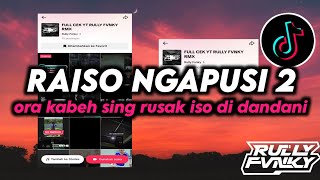 Download lagu DJ RAISO NGAPUSI 2 VIRAL FYP TIKTOK TERBARU 2025 REMIX BY RULLY FVNKY mp3