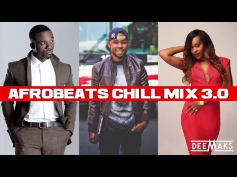 DJ DEEMAKS - AFROBEATS CHILL MIX 2015