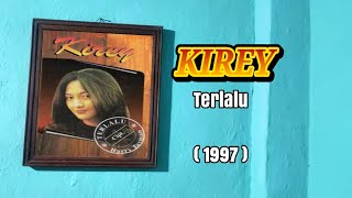 Download lagu KIREY - TERLALU (CD Quality) 1997 mp3 Download lagu KIREY - TERLALU (CD Quality) 1997 mp3