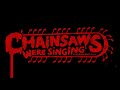 Chainsaws Were Singing (2024) festival teaser
