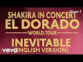 Shakira - Inevitable (English Version) (El Dorado World Tour Live)