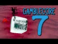 Gamblecore 7 Finale