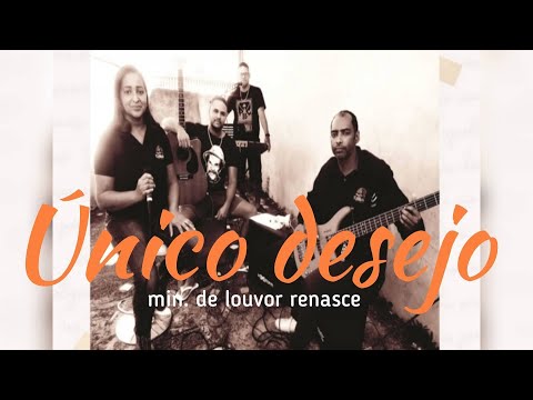 Único Desejo - Ministério de Louvor Renasce