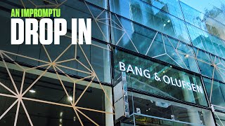 An Impromptu Drop In - Bang and Olufsen NYC