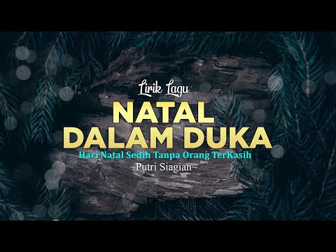 Lagu Natal Terbaru NATAL DALAM DUKA (Lirik) - Putri Siagian - Natal Sedih Jauh Dari Orang Terkasih