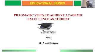 Pragmatic Steps in Achieving Academic Excellence as a Student: Part 1