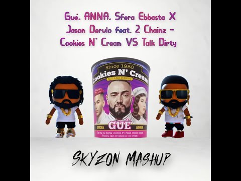 Guè, ANNA, Sfera X Jason Derulo - Cookies N' Cream VS Talk Dirty (Skyzon Mashup) [FREE DOWNLOAD]
