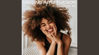 Moving Into Tucson - Stand By Me video