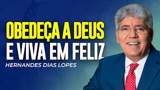 Hernandes Dias Lopes | OBEDEÇA A VONTADE DO PAI! NÃO SEJA ORGULHOSO!