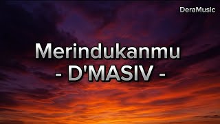 Download lagu Merindukanmu - D'MASIV (Lirik lagu) mp3