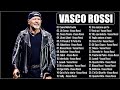 Le Più Belle Canzoni Di Vasco Rossi - I Più Grandi Successi Di Vasco Rossi - Vasco Rossi Concerto