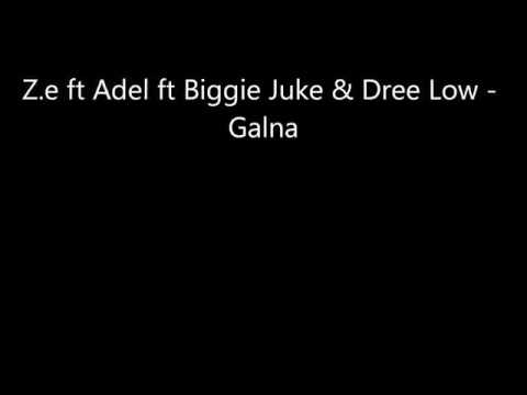 Z.e ft Adel ft biggie juke & dree low galna
