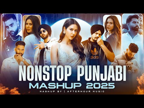 Nonstop Punjabi Mashup 2025 - Shubh Ft. Sonam Bajwa | Nonstop Jukebox | Afterhour Music