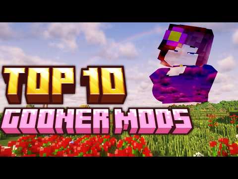 The Top 10 Gooner Mods For Minecraft!