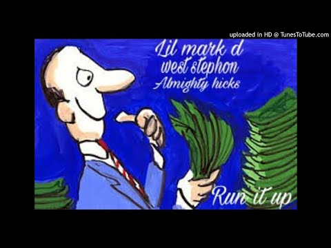Lil Mark D x West Stephon x Almight Hicks - Run It Up (Prod. Bt Tk This Beat Bang)