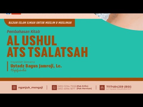 Syarh Al Ushul Ats Tsalatsah - 9 Mar 2024 | Ust. Bagus Jamroji, Lc., M.Pd., hafidzahullah