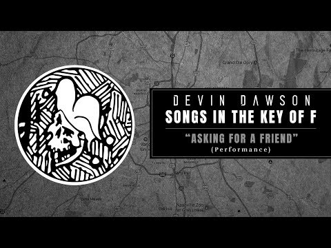 Video thumbnail for Asking For A Friend - Songs In The Key Of F; Live