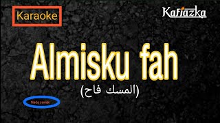 Download lagu AL MISKU FAH - KARAOKE LIRIK - المسك فاح mp3
