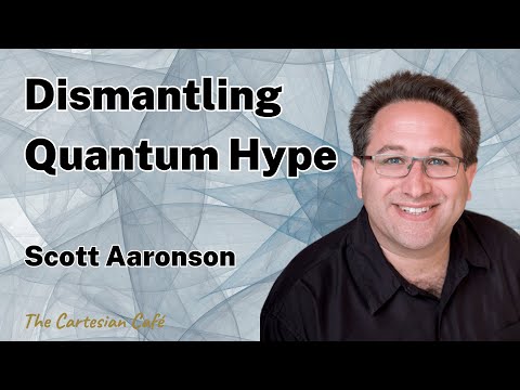 , title : 'Scott Aaronson | Quantum Computing: Dismantling the Hype | The Cartesian Cafe with Timothy Nguyen'