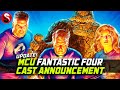 MCU Fantastic Four Cast Announcement Update