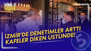 İzmir'de Denetimler Arttı | Kafeler Diken Üstünde