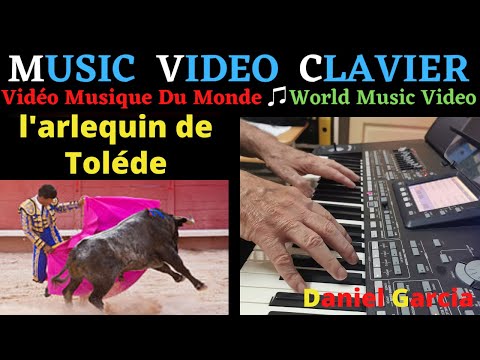 L'arlequin de Tolède par  #danielgarcia#musicvidéoclavier#jouerduclavierarrangeur#yamahagenos