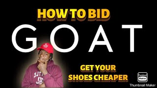 HOW TO BID ON GOAT NEW/USED (GET YOUR SHOES CHEAPER)