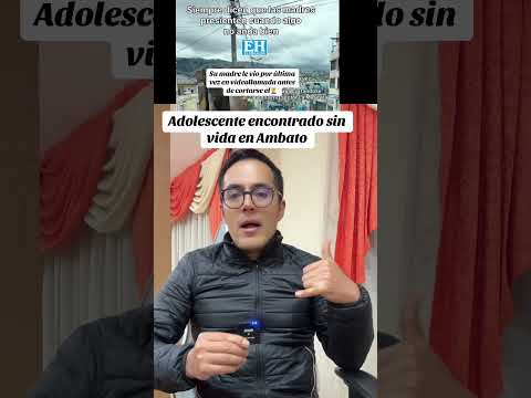 Lo vio por última vez en una videollamada… y nunca más volvió a casa #ambato #tungurahua #ecuador